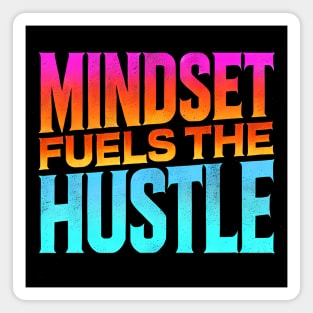 Motivational Quote, Mindset Fuels the Hustle, Success Magnet
